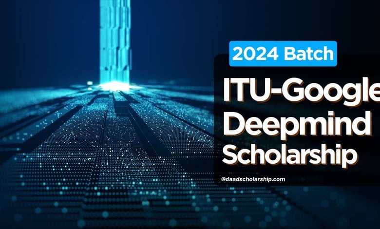 ITU DeepMind Scholarships 2024 Now Open