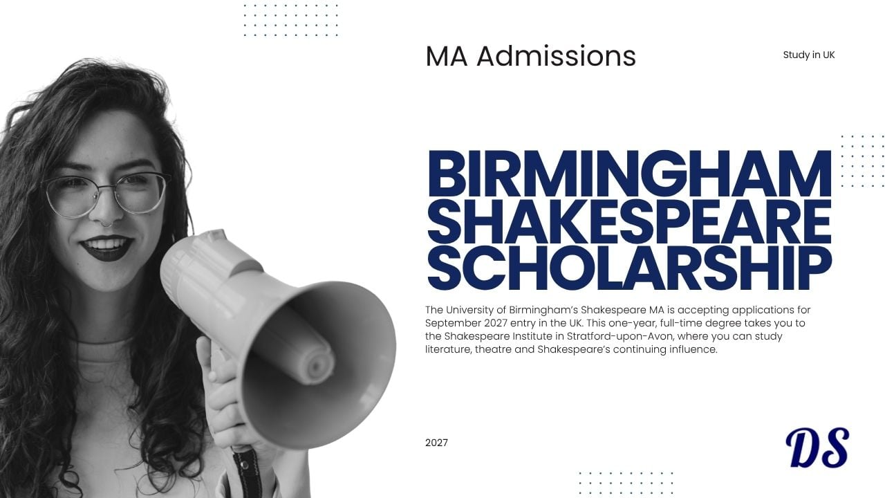 University of Birmingham Shakespeare MA 2027 Scholarships, Application Steps and Deadlines