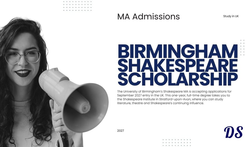 University of Birmingham Shakespeare MA 2027 Scholarships, Application Steps and Deadlines
