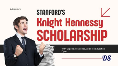 Stanford Knight Hennessy Scholarships 2027 With Stipend, Residence, and Free Education