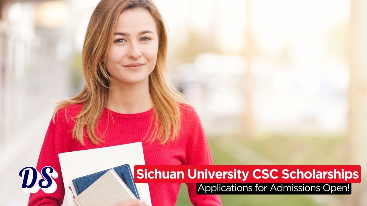 Sichuan University Opens CSC Scholarships 2026 for International Master’s and PhD Applicants