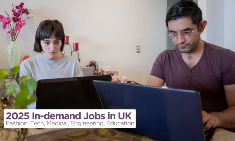 In-Demand Jobs in UK for 2025 Fashion, Tech, Healthcare, Engineering, & Education