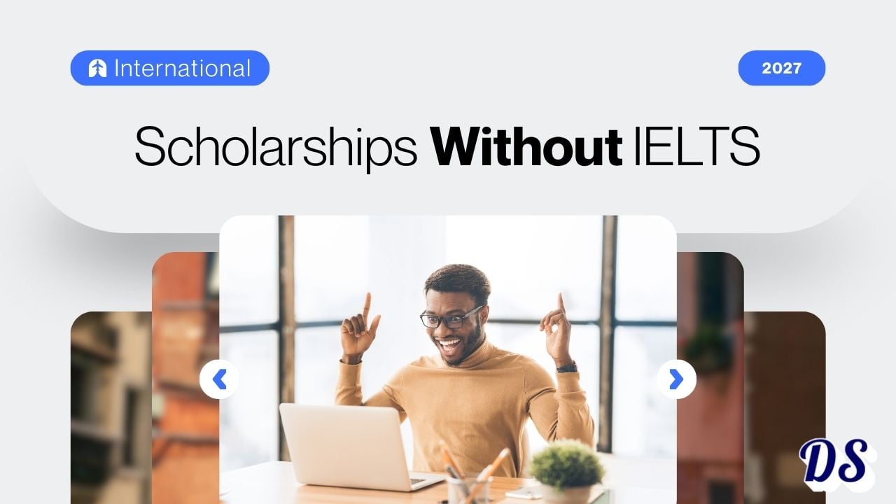 List of International Scholarships Without IELTS in 2027 Accepting English Language Proficiency or MOI Certificate