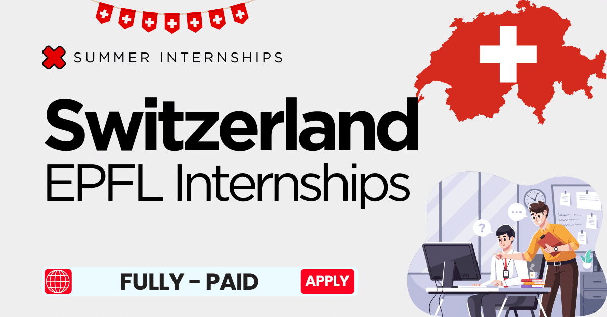 EPFL Switzerland Summer Internships 2024 for International Students
