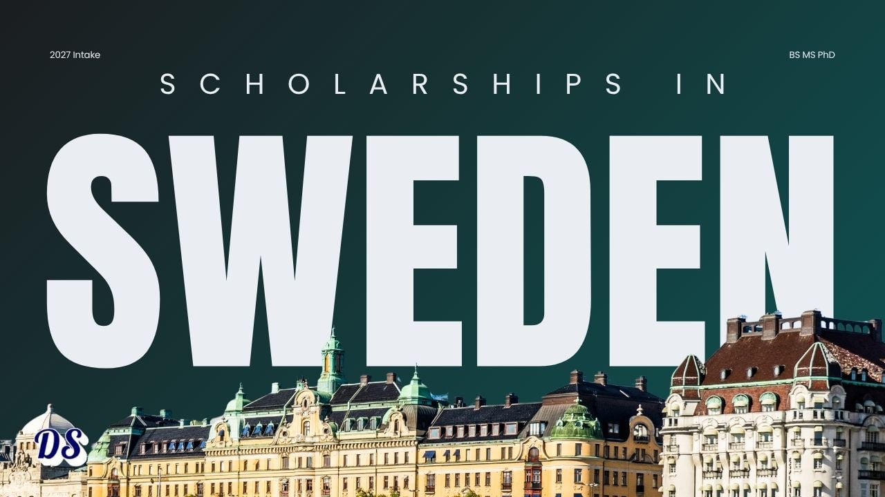 Sweden Fully Funded Scholarships 2027 Application Opening & Closing Dates