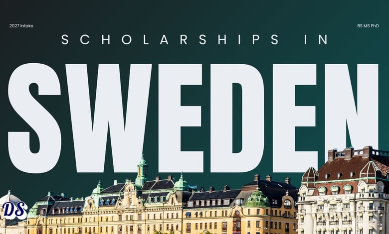 Sweden Fully Funded Scholarships 2027 Application Opening & Closing Dates