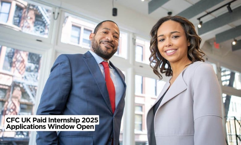CFC UK Paid Internship 2025 Applications Window Open