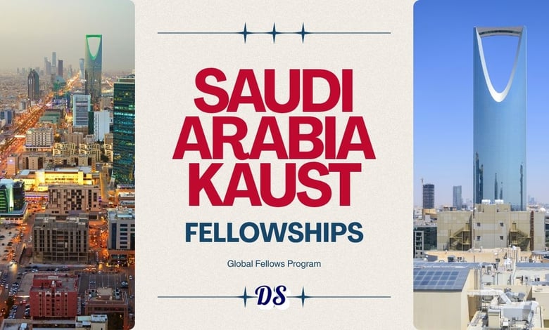 Saudi Arabia KAUST Global Fellowships 2027 Step by Step Application Process
