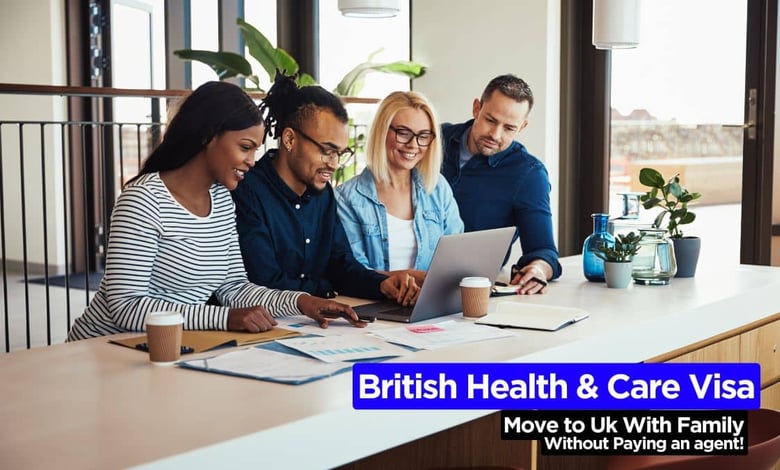 Get Your UK Health and Care Worker Visa With Family Without Paying an Agent