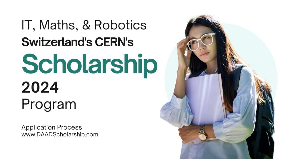 Switzerland CERN's Technical Scholarship 2024 in IT, Mathematics & Robotics
