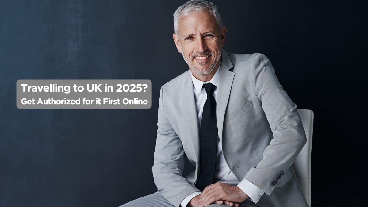 Travelling to United Kingdom in 2025 Get Authorized First Online