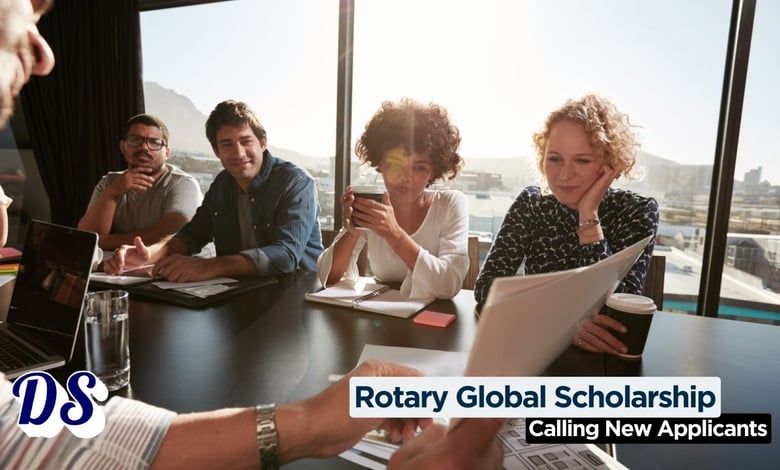 Rotary Global Grant Scholarship 2026-2027 Calling New Applicants