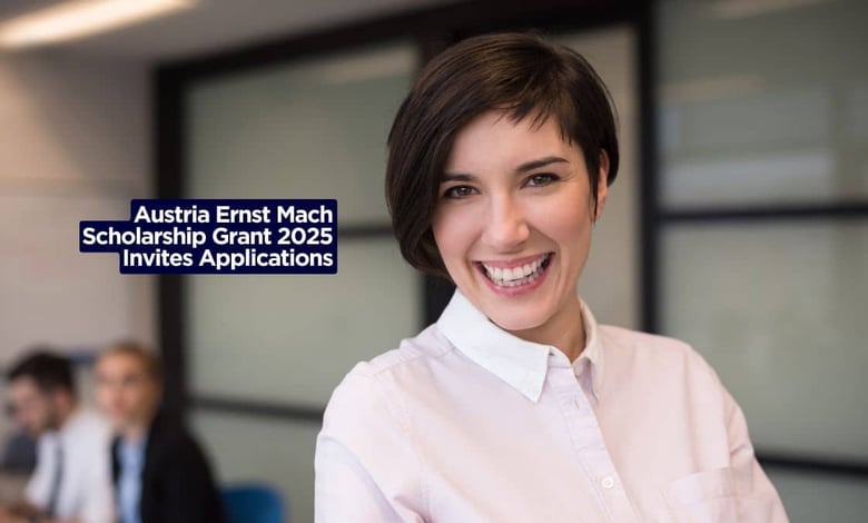 Austria Ernst Mach Scholarship Grant 2025 Invites Applications