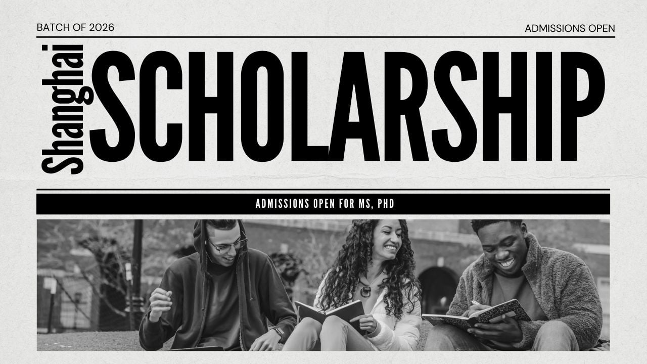 31 Shanghai Universities Open Fully Funded Shanghai Government Scholarships for 2026 Intake