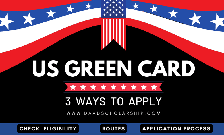 USA Green Card 2024, Eligibility, Routes, Application Guidance