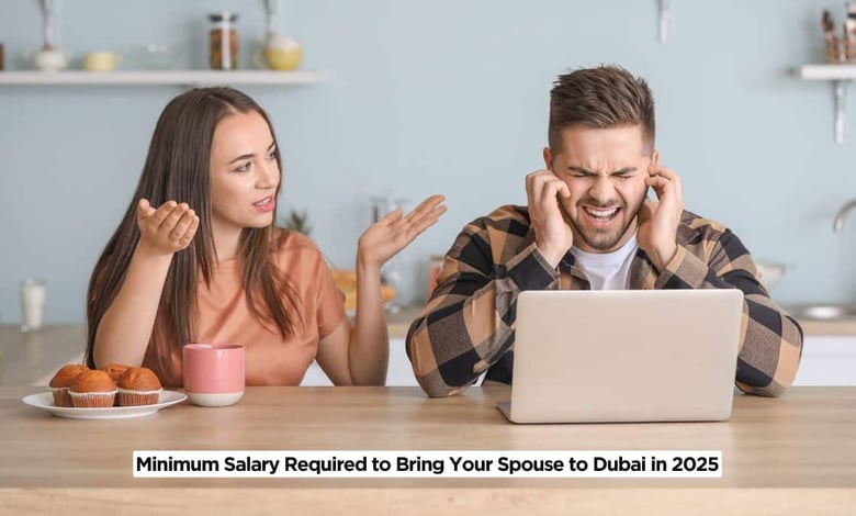 Minimum Salary Required to Bring Your Spouse to Dubai in 2025