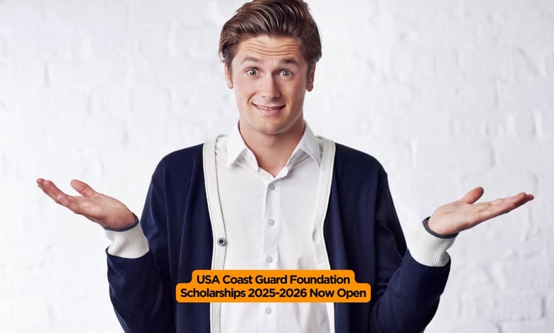 USA Coast Guard Foundation Scholarships 2025-2026 Now Open