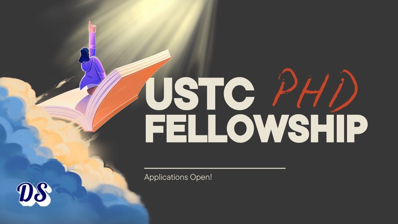 USTC PhD Fellowships 2026 Offering Free Education, Stipend, And Benefits
