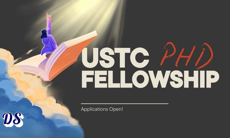 USTC PhD Fellowships 2026 Offering Free Education, Stipend, And Benefits