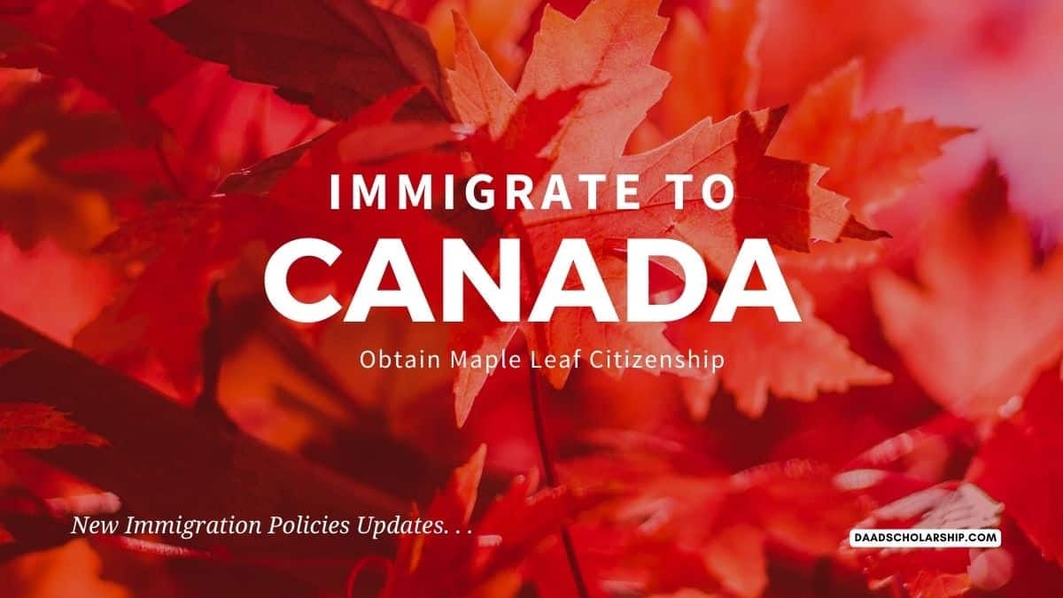 Immigrate to Canada With New Rules to Obtain Maple Leaf Citizenship
