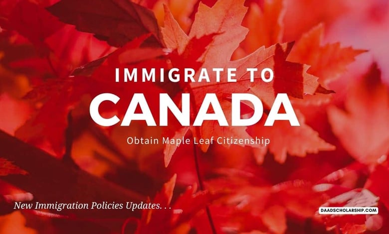 Immigrate to Canada With New Rules to Obtain Maple Leaf Citizenship