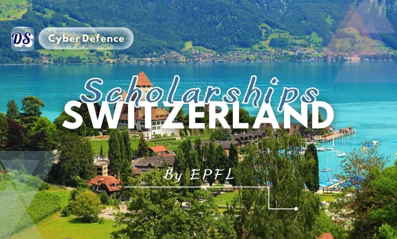Switzerland Cyber Defense Fellowships 2027 Open at EPFL