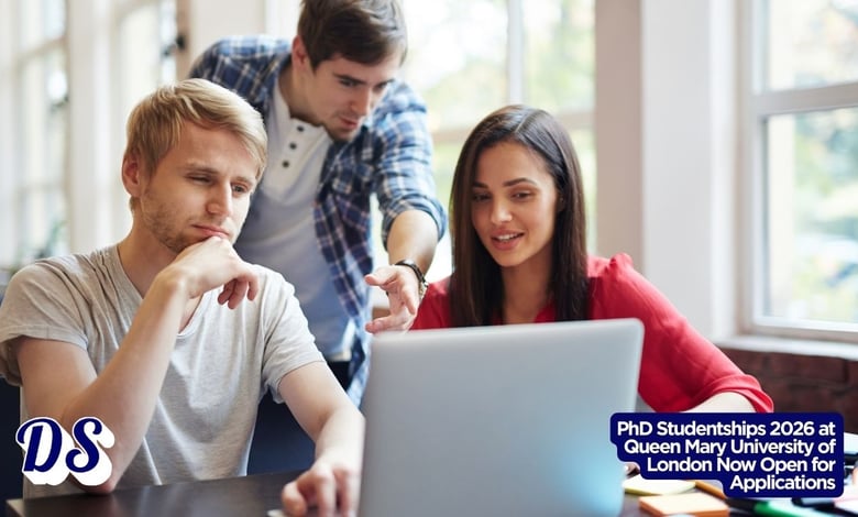 PhD Studentships 2026 at Queen Mary University of London Now Open for Applications