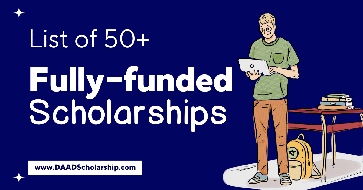 50+ Fully-funded Scholarships for Admissions in Multiple Countries in 2026