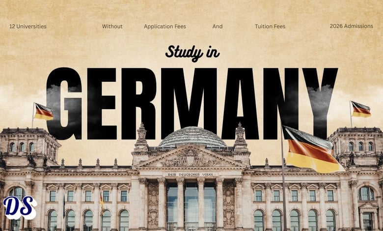 Study in Germany 12 Universities With NO Application and Tuition Fees for International BS, MS, PhD Admissions
