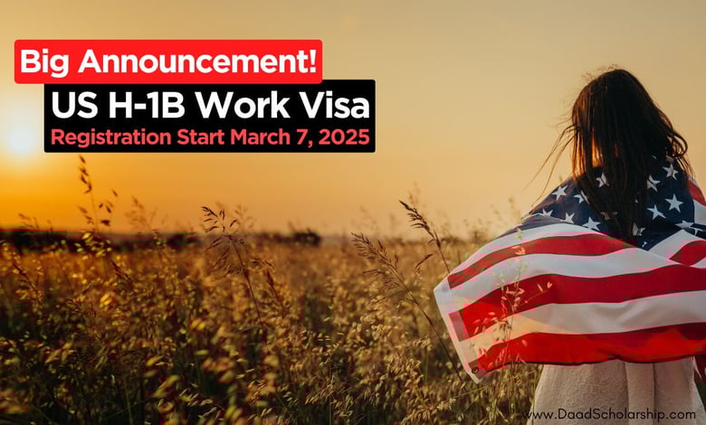 USA H-1B Work Visa 2026 Registration Period Opens March 7, 2025 – Are You Ready