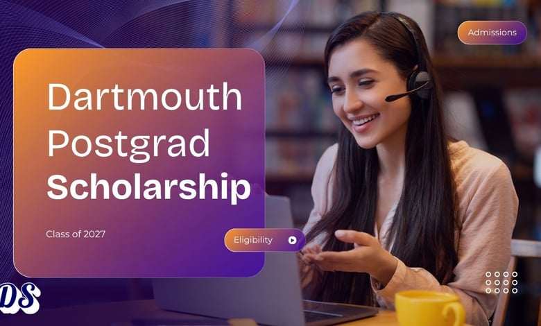 Dartmouth Postgraduate Project Fellowships 2027 of $25,000 for Research and Creative Projects Open