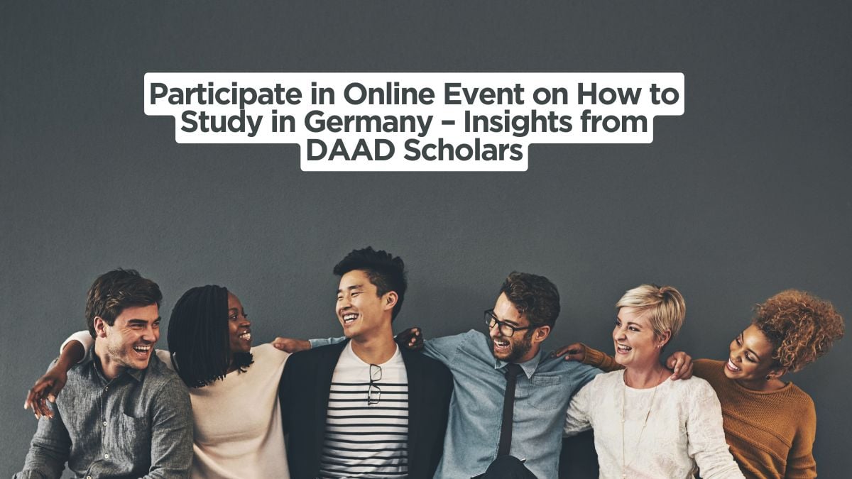 Participate in Online Event on How to Study in Germany – Insights from DAAD Scholars