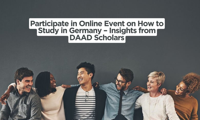 Participate in Online Event on How to Study in Germany – Insights from DAAD Scholars