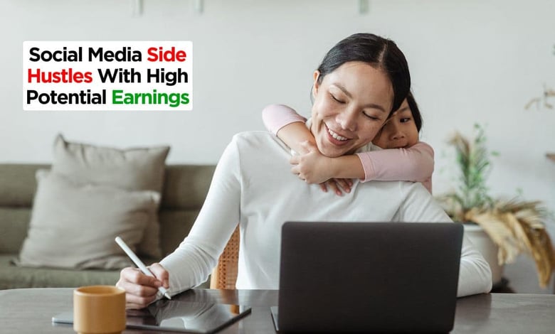 Social Media Side Hustles With High Potential Earnings