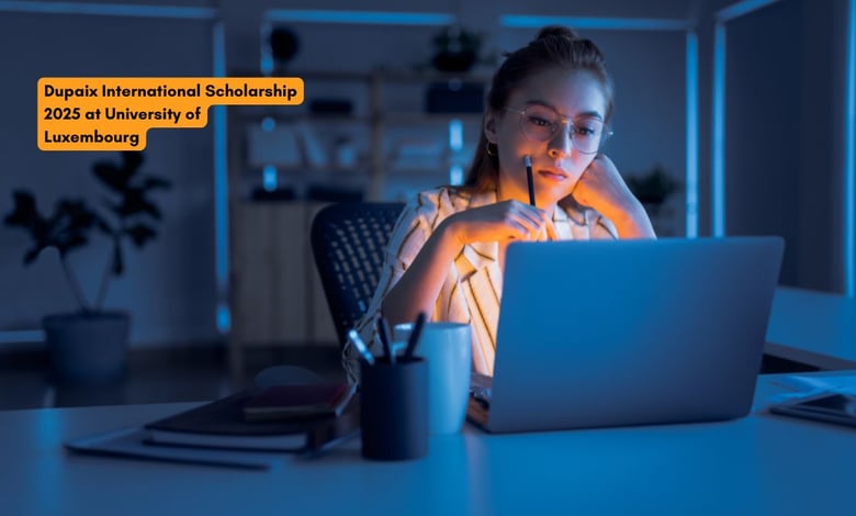 Dupaix International Scholarship 2025 at University of Luxembourg