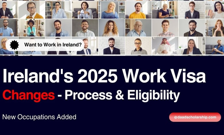 Ireland's 2025 Work Visa Changes Application Process and Requirements