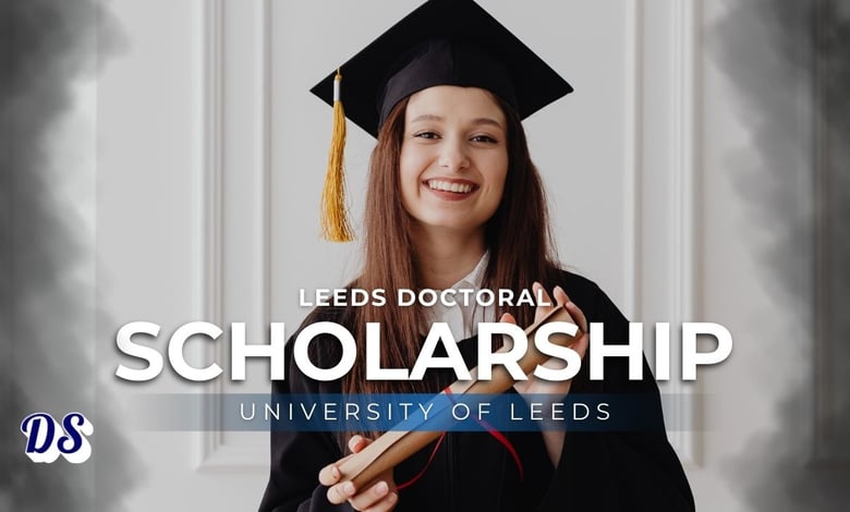 Leeds Doctoral Scholarships 2026 (Fully Funded PhD at the University of Leeds)