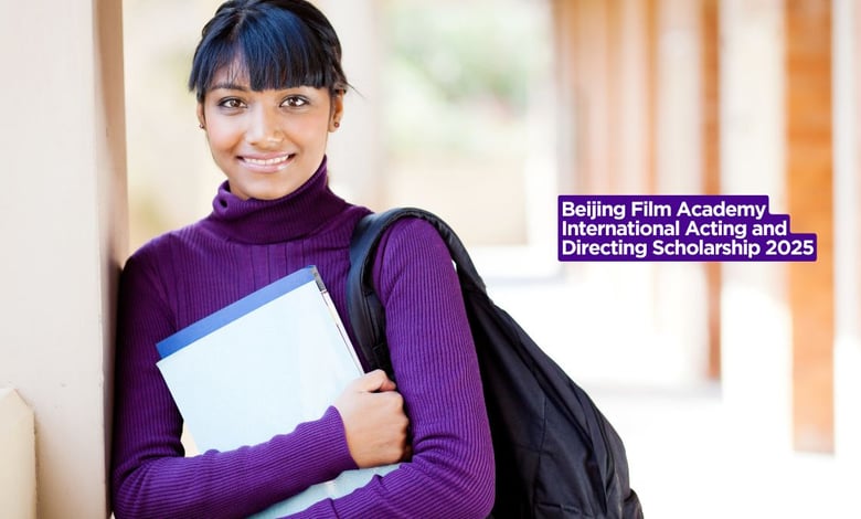 Beijing Film Academy International Acting and Directing Scholarship 2025