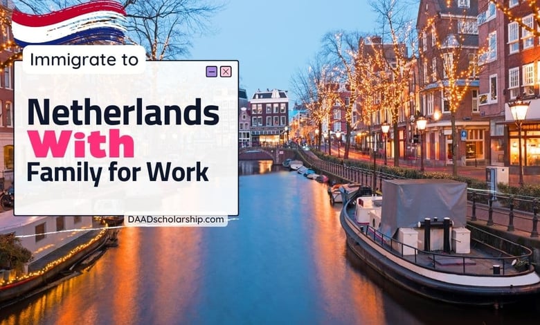 How to Immigrate to Netherlands for Work With Family on Highly Skilled Migrant VISA