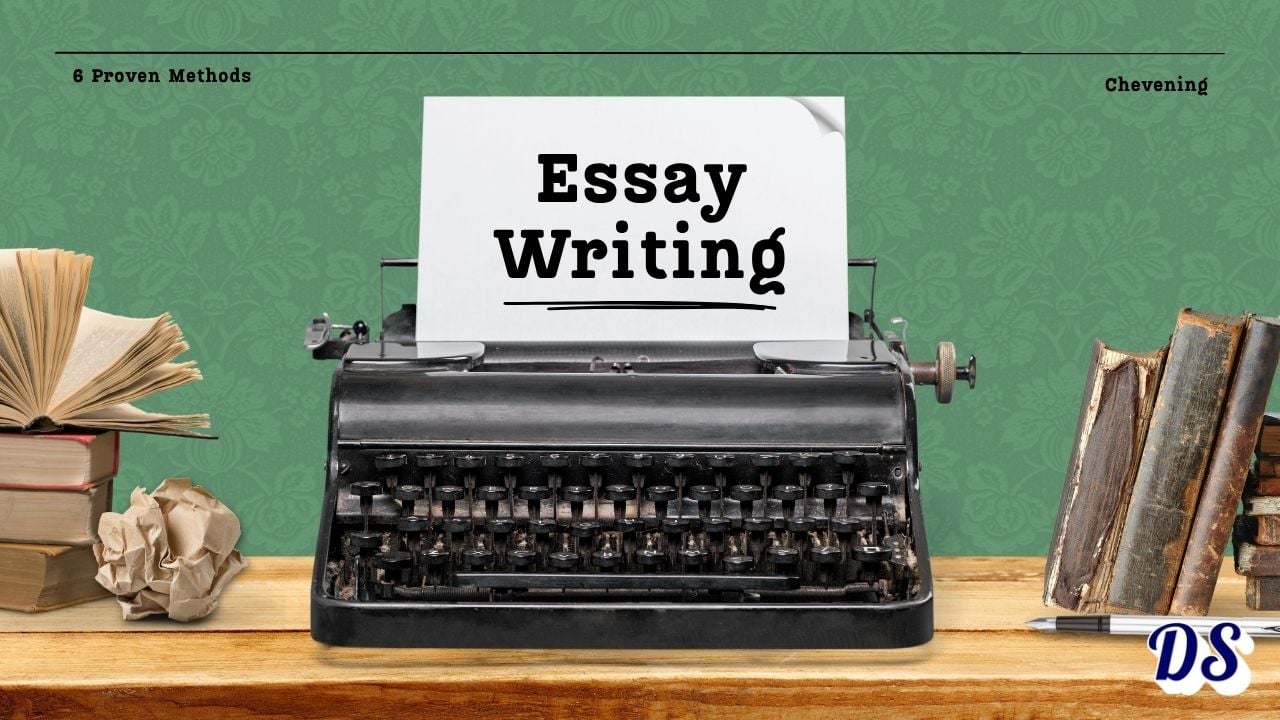 6 Essay Writing Methods for Chevening Scholarship STAR, CAR, PAR, SOAR, PPF and PSIF Explained