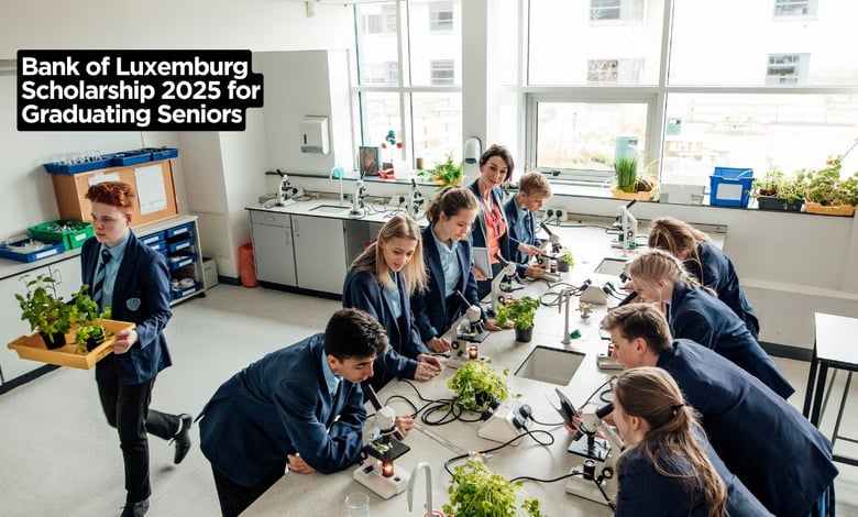 Bank of Luxemburg Scholarship 2025 for Graduating Seniors