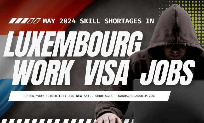 Luxembourg Skill Shortage Work VISA Jobs for Immigration in Mid 2024