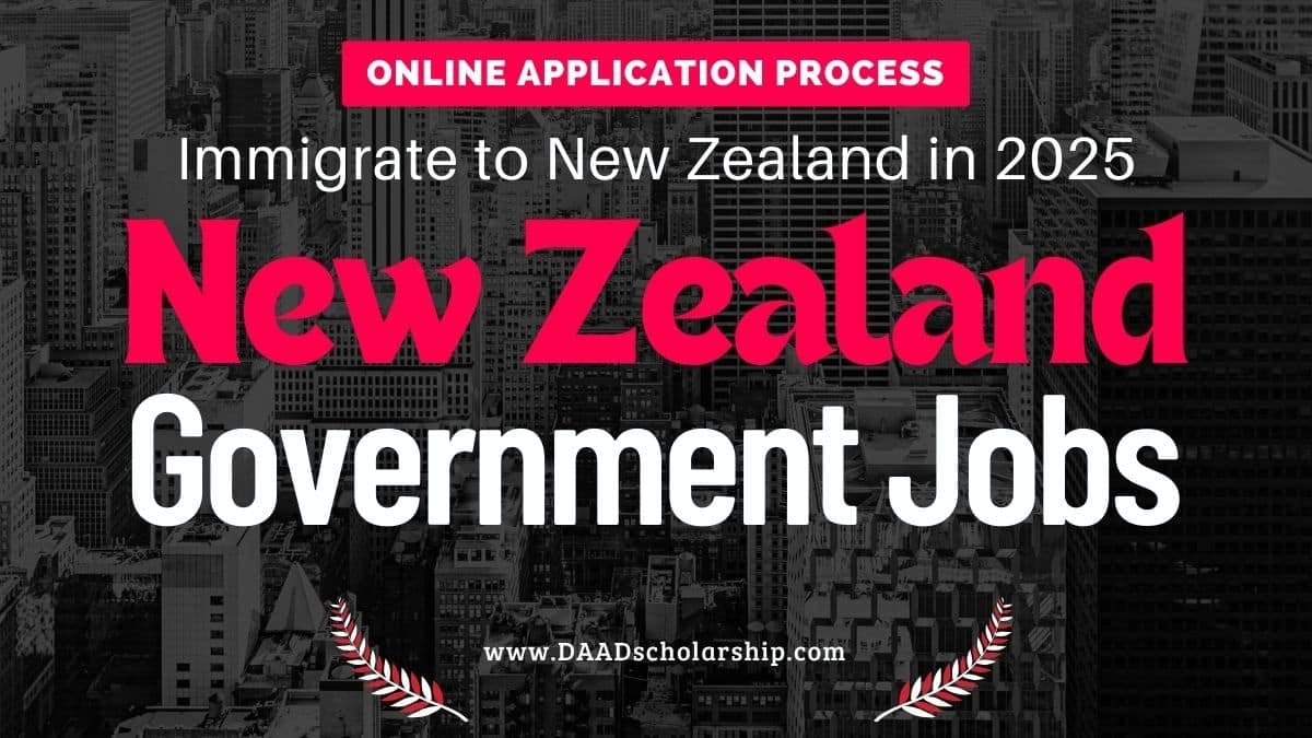 New Zealand Government Jobs 2025 With Work VISA (Application Process)