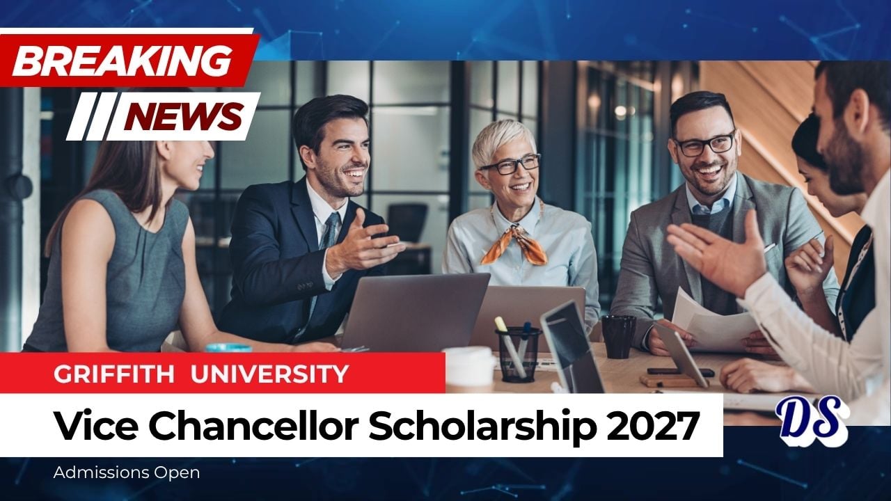 Griffith University Offering AUD 15,000+Year via Vice Chancellor International Scholarships 2027
