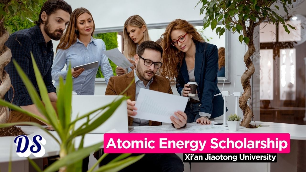 Atomic Energy Scholarship 2026 Open at Xi'an Jiaotong University Scholarship