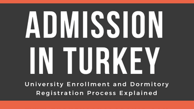 Turkey University Enrollment in 2023 - Dormitory Registration Process