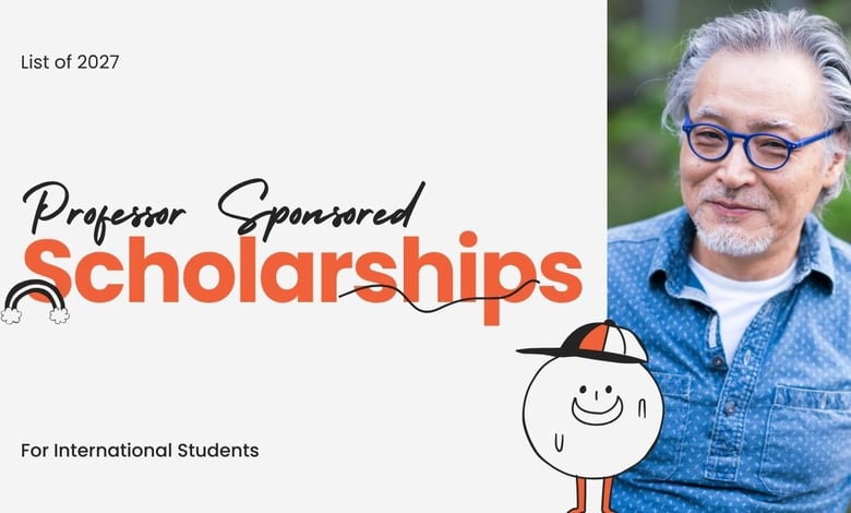Professor Sponsored Scholarships 2027 Worldwide (Full Process and List)