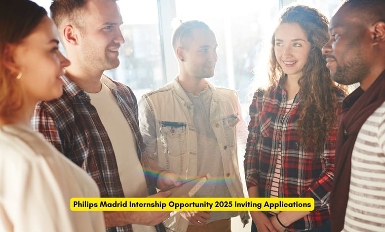Philips Madrid Internship Opportunity 2025 Inviting Applications