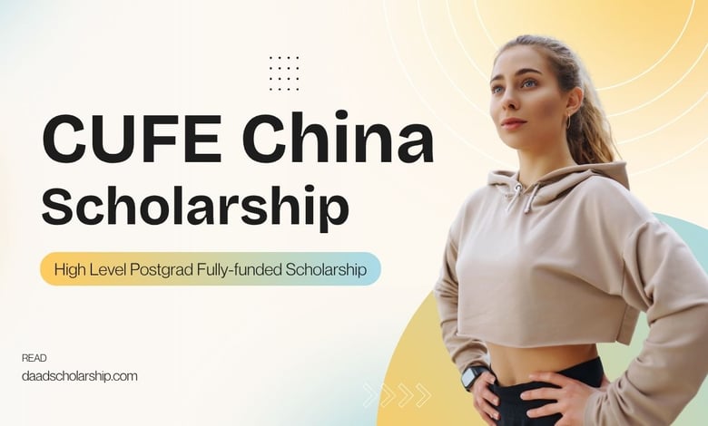 CUFE China Government Scholarships 2026 High Level Postgrad Program