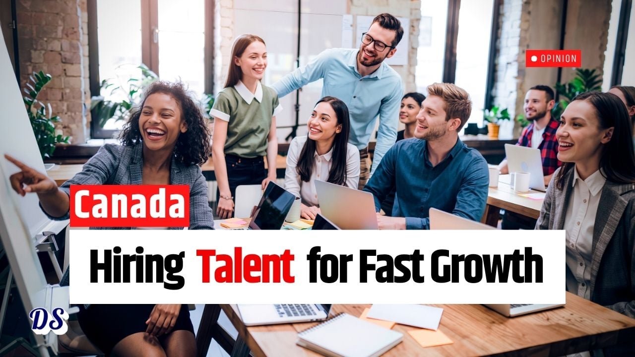 Canada Hiring Foreign Talent Till 2028 - Multinational Employers & Hi-Growth Startups Taking Advantage of Government Policies